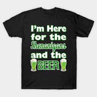 St Patrick'S Day I'M Here For Shenanigans And Beer T-Shirt